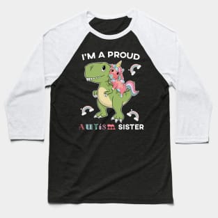 I'm A Proud Autism Sister Baseball T-Shirt